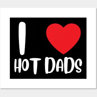 I Love Heart Hot Dads Posters and Art